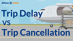 Trip Delay Vs Trip Cancellation | Allianz Global Assistance